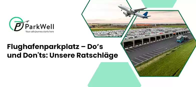 Flughafenparkplatz – Do’s und Don'ts: Unsere Ratschläge
