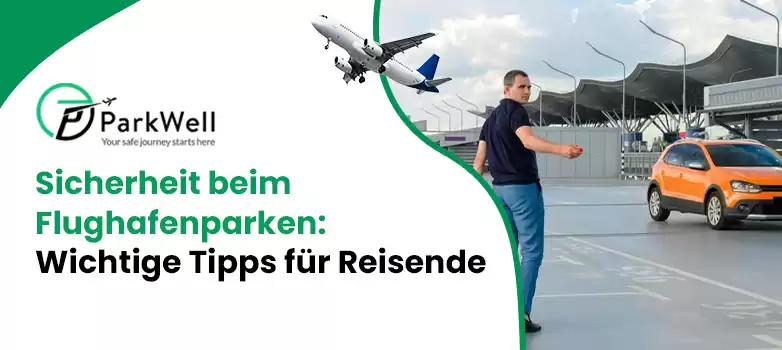 Sicherheit beim Flughafenparken: Wichtige Tipps für Reisende
