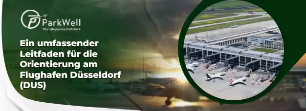Ein umfassender Leitfaden für die Orientierung am Flughafen Düsseldorf (DUS)