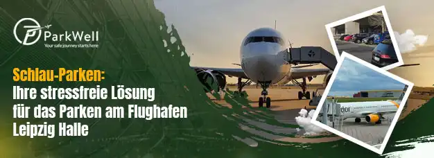 Schlau-Parken: Ihre stressfreie Lösung für das Parken am Flughafen Leipzig Halle