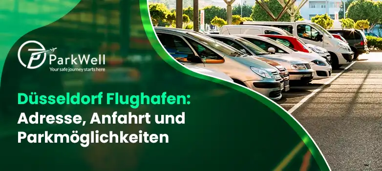 Düsseldorf Flughafen: Adresse, Anfahrt und Parkmöglichkeiten