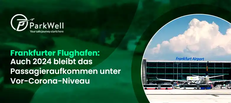 Frankfurter Flughafen: Auch 2024 bleibt das Passagieraufkommen unter Vor-Corona-Niveau