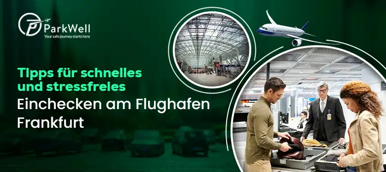 Tipps für schnelles und stressfreies Einchecken am Flughafen Frankfurt