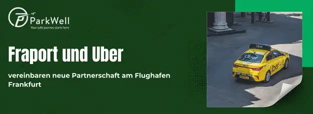 Fraport und Uber vereinbaren neue Partnerschaft am Flughafen Frankfurt – Wichtige Änderungen für Reisende