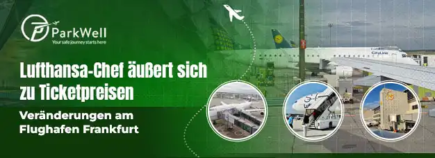 Lufthansa-Chef äußert sich zu Ticketpreisen – Veränderungen am Flughafen Frankfurt