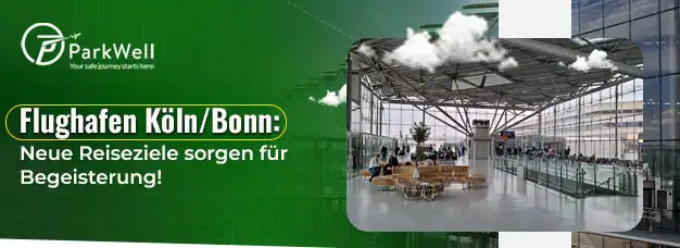 Flughafen Köln/Bonn: Neue Reiseziele sorgen für Begeisterung!