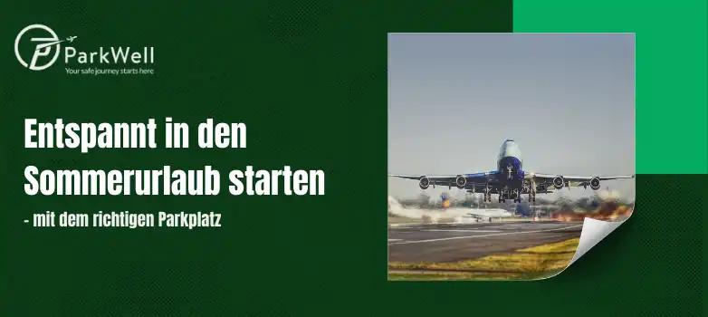 Entspannt in den Sommerurlaub starten – mit dem richtigen Parkplatz