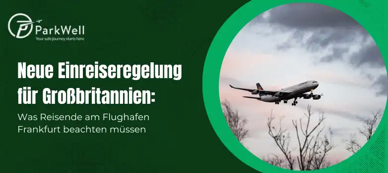 Neue Einreiseregelung für Großbritannien: Was Reisende am Flughafen Frankfurt beachten müssen