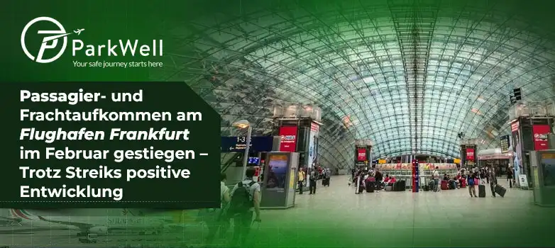 Passagier- und Frachtaufkommen am Flughafen Frankfurt im Februar gestiegen – Trotz Streiks positive Entwicklung