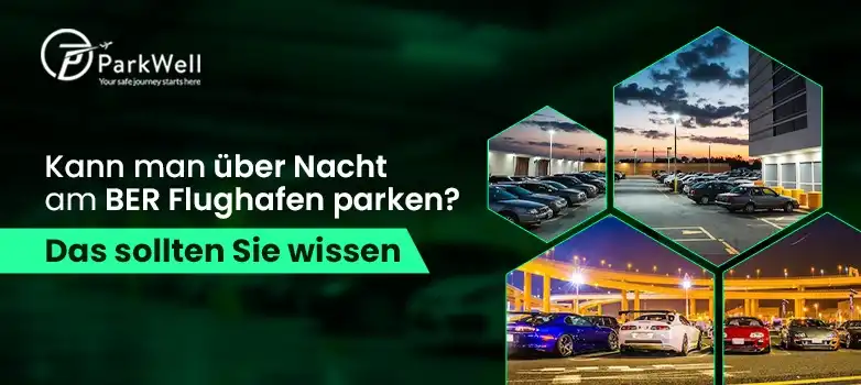 Kann man über Nacht am BER Flughafen parken? Das sollten Sie wissen