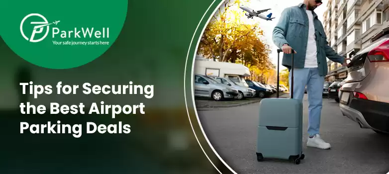 6 Expert Tips for Securing the Best Airport Parking Deals