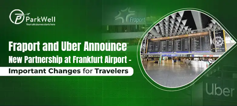Fraport and Uber Announce New Partnership at Frankfurt Airport – Important Changes for Travelers