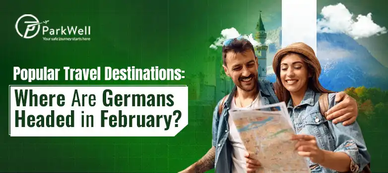 Popular Travel Destinations: Where Are Germans Headed in February?
