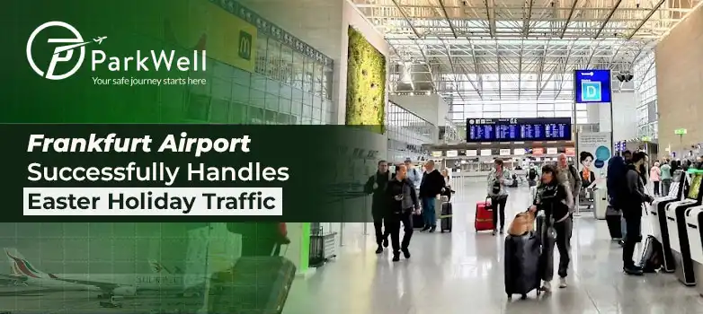 Frankfurt Airport Successfully Handles Easter Holiday Traffic