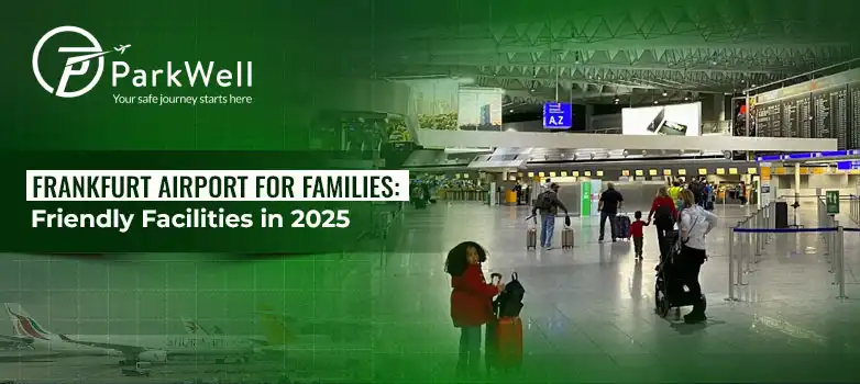 Frankfurt Airport for Families: Child-Friendly Facilities in 2025